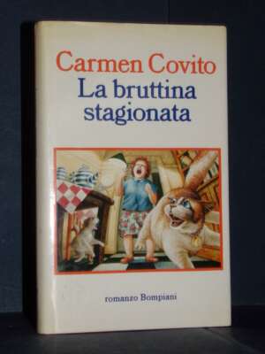 Carmen Covito – La bruttina stagionata – Bompiani – 1993 - Letteratura Italiana - Narrativa - Libreria del novecento