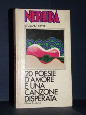 Pablo Neruda – 20 poesie d’amore e una canzone disperata – Accademia / Il Maestrale – 1975 - Poesia - Libreria del novecento