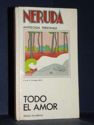 Pablo Neruda – Todo el amor (antologia personale) – Accademia / Il Maestrale – 1971 - Poesia - Libreria del novecento