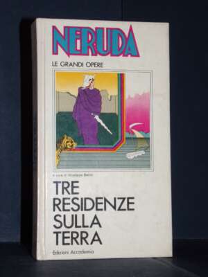 Pablo Neruda – Tre residenze sulla terra – Accademia / Il Maestrale – 1971 - Poesia - Libreria del novecento