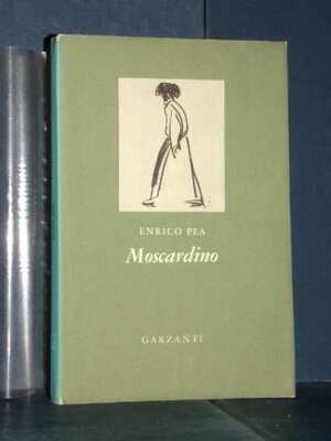 Enrico Pea – Moscardino; Il servitore del Diavolo – Garzanti – Prima ed., 1963 - Letteratura Italiana - Narrativa - Libreria…