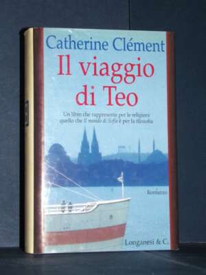 Catherine Clément – Il viaggio di Teo – Longanesi / La Gaja Scienza 546 – 1998 - Letteratura straniera - Narrativa - Libreri…