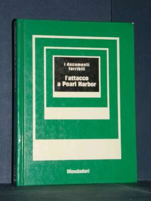 Giorgio Bonacina – I Documenti Terribili 12: L’attacco a Pearl Harbor – Mondadori – 1973 - Illustrati / Fumetti / Varia - Li…