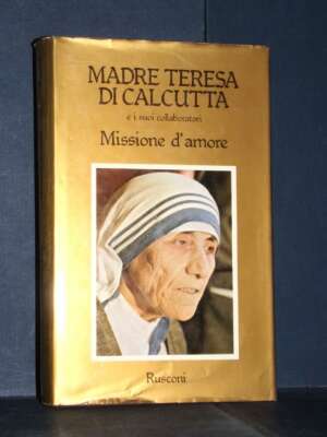 Madre Teresa di Calcutta – Missione d’amore – Rusconi / Dimensione religiosa – 1987 - Religione - Libreria del novecento