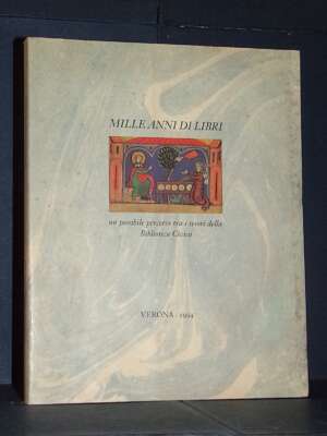 Mille anni di libri. Un possibile percorso tra i tesori della Biblioteca Civica – Verona – 1994 - Critica letteraria Linguis…