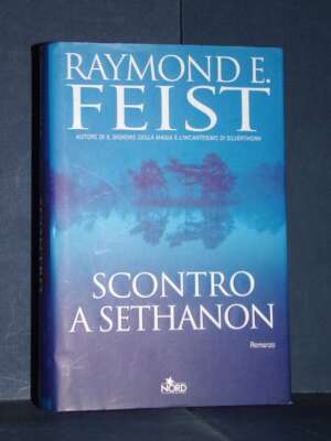 Raymond E. Feist – Scontro a Sethanon – Nord / Narrativa 44 – 2005 (978-8842913733) - Fantasy - Fantascienza - Libreria del…