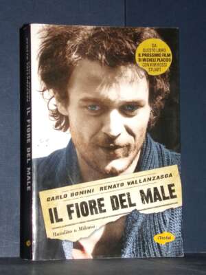Carlo Bonini, Renato Vallanzasca – Il fiore del male. Bandito a Milano – Tropea – Prima ed., 2009 – Biografie Carlo Bonini, Renato Vallanzasca – Il fiore del male. Bandito a Milano – Tropea – Prima ed., 2009 - Biografie - Libreria del…