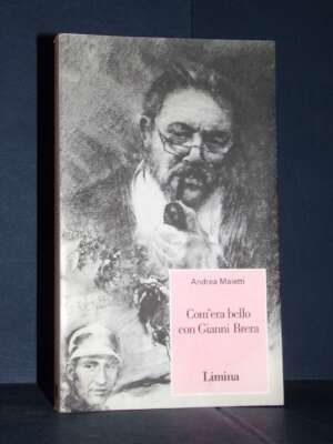 Andrea Maietti – Com’era bello con Gianni Brera (pref. Gianni Rivera) – Limina – Prima ed., 2002 - Biografie - Libreria del…