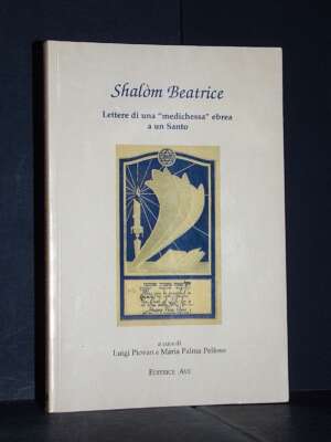 Shalòm Beatrice. Lettere di una medichessa ebrea a un Santo – AVE – 2000 (978-8880651857) - Biografie - Libreria del novecen…