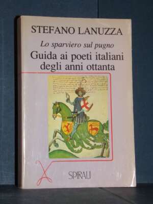 Stefano Lanuzza – Lo sparviero sul pugno – Spirali / l’alingua 54 – Prima ed., 1987 - Critica letteraria Linguistica - Libre…