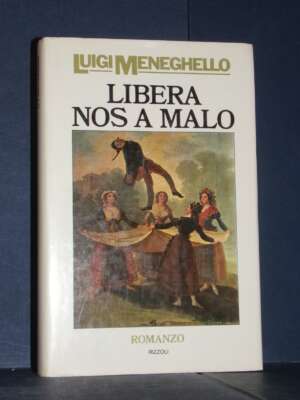 Luigi Meneghello – Libera nos a malo – Rizzoli / La Scala – Prima ed., 1975 - Letteratura Italiana - Narrativa - Libreria de…