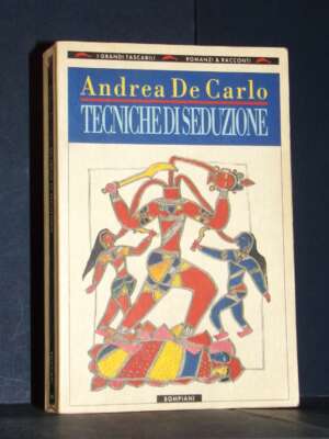 Andrea De Carlo – Tecniche di seduzione – Bompiani / I Grandi Tascabili 280 – 1993 - Letteratura Italiana - Narrativa - Libr…