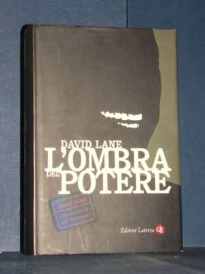 David Lane – L’ombra del potere – Laterza – Prima ed., 2005 (978-8842072829) - Giornalismo - Libreria del novecento