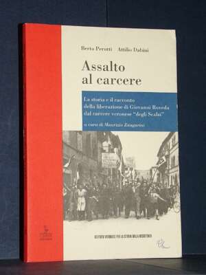 Perotti, Dabini – Assalto al carcere (liberazione di Giovanni Roveda) – Cierre – 1995 - Storia - Libreria del novecento