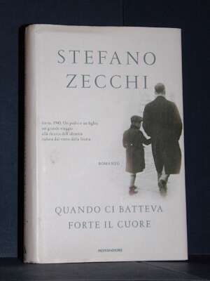 Stefano Zecchi – Quando ci batteva forte il cuore – Mondadori / Omnibus – Prima ed., 2010 - Letteratura Italiana - Narrativa…