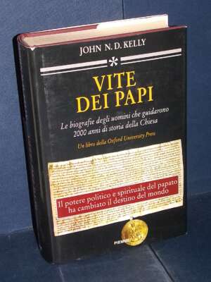 John N. D. Kelly – Vite dei Papi. Le biografie… – Piemme – 1997 (978-8838422904) - Biografie - Libreria del novecento