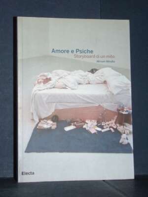 Miriam Mirolla – Amore e Psiche. Storyboard di un mito – Electa – 2008 (978-8837060459) - Arte - Libreria del novecento