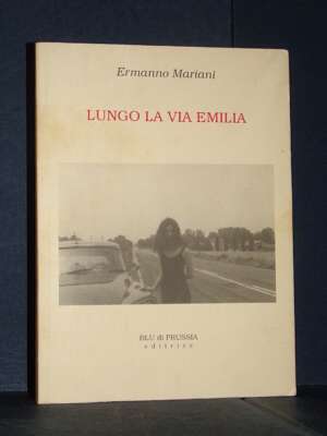 Ermanno Mariani – Lungo la Via Emilia – Blu di Prussia / Alfabeto – Prima ed., 1993 - Letteratura Italiana - Narrativa - Lib…