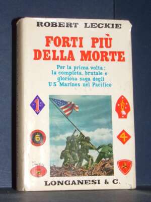 Robert Leckie – Forti più della morte – Il Mondo Nuovo Longanesi (79) – 1966 - Storia - Libreria del novecento