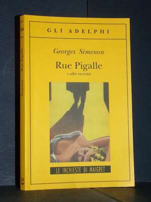 Georges Simenon – Rue Pigalle e altri racconti – Gli Adelphi 424 – 2012 - Letteratura straniera - Narrativa - Libreria del n…