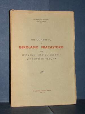 Pellegrini – Un consulto di Gerolamo Fracastoro per Giovanni Matteo Giberti – Cabianca – 1934 - Verona e provincia - Libreri…