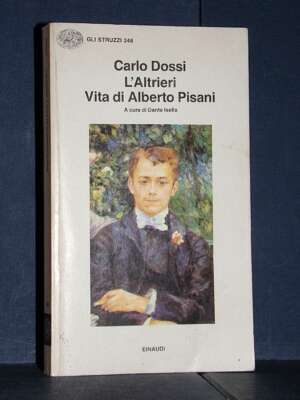 Carlo Dossi – L’Altrieri. Vita di Alberto Pisani – Einaudi / Gli struzzi 348 – 1988 - Letteratura Italiana - Narrativa - Lib…