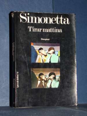 Umberto Simonetta – Tirar mattina – Bompiani / I piccoli delfini 2 – 1973 - Letteratura Italiana - Narrativa - Libreria del…