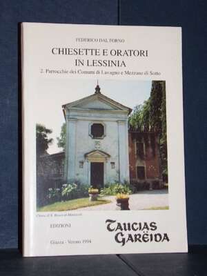 Dal Forno – Chiesette ed oratori in Lessinia 2: Lavagno e Mezzane – Taucias Gareida – 1994 - Verona e provincia - Libreria d…