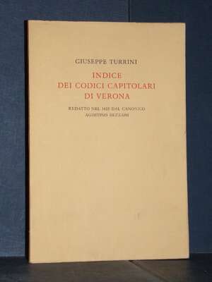Giuseppe Turrini – Indice dei Codici Capitolari di Verona (1625) – Biblioteca Capitolare – 1965 - Verona e provincia - Libre…