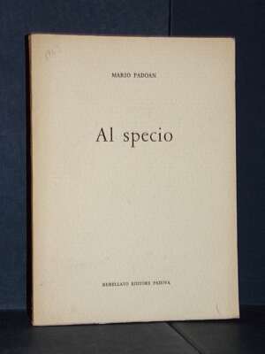 Mario Padoan – Al specio – Rebellato / Il focolare 6 – 1963 (autografato) - Poesia - Libreria del novecento