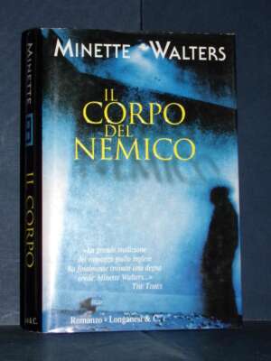Minette Walters – Il corpo del nemico – Longanesi / La Gaja Scienza 643 – 2001 - Letteratura straniera - Narrativa - Libreri…