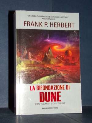 Frank P. Herbert – La Rifondazione di Dune (Libro 6) – Fanucci / TIF Extra – Prima ed., 2012 - Fantasy - Fantascienza - Libr…