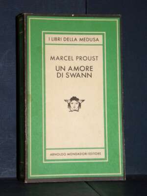 Marcel Proust – Un amore di Swann – Mondadori – Prima edizione Medusa Serie ’80 1981 - Letteratura straniera - Narrativa - L…