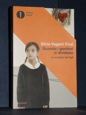 Vegetti Finzi – Quando i genitori si dividono – Mondadori / Oscar Saggi 70 – 2017 - Psicologia - Libreria del novecento