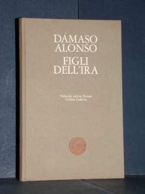 Dámaso Alonso – Figli dell’ira (originale a fronte) – Vallecchi / Cederna – 1967 - Poesia - Libreria del novecento