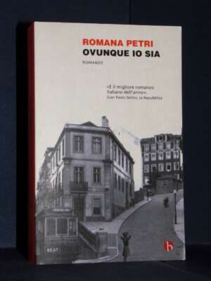 Romana Petri – Ovunque io sia – BEAT (176) – 2020 (978-8865592724) - Letteratura Italiana - Narrativa - Libreria del novecen…