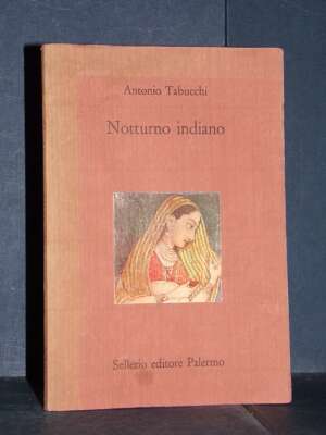 Antonio Tabucchi – Notturno indiano – Sellerio – Prima edizione Il castello (18) 1989 - Guide / Viaggi - Libreria del novece…