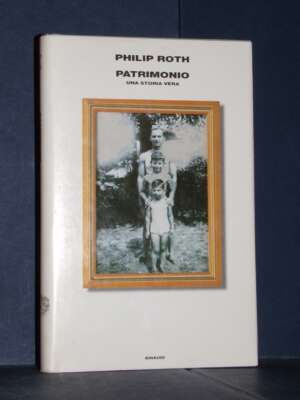Philip Roth – Patrimonio. Una storia vera – Einaudi – Novembre 2007 - Letteratura straniera - Narrativa - Libreria del novec…