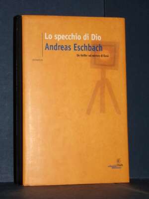 Andreas Eschbach – Lo specchio di Dio – Fanucci / Immaginario Dark – Prima ed., 2002 - Fantasy - Fantascienza - Libreria del…