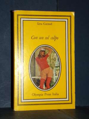 Lou Carmel – Con un sol colpo – Olympia Press Italia – 1980 - Erotismo - Libreria del novecento
