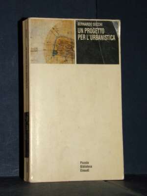Bernardo Secchi – Un progetto per l’urbanistica – Einaudi / PBE 503 – 1993 - Architettura / Design - Libreria del novecento
