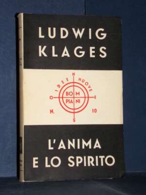 Ludwig Klages – L’anima e lo spirito – Bompiani / Idee Nuove 10 – 1940 - Filosofia - Libreria del novecento