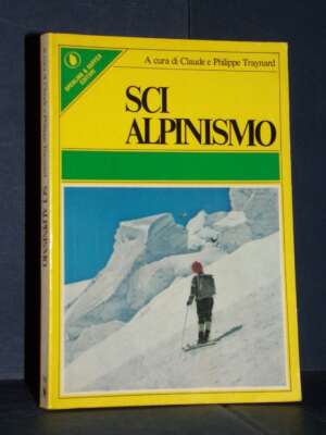 Claude e Philippe Traynard – Sci Alpinismo – Sperling & Kupfer / Sportiva 76 – 1976 - Sport / Motori / Caccia Pesca - Librer…