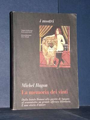 Michel Ragon – La memoria dei vinti – Nuove Edizioni Internazionali / I nostri – 1998 - Biografie - Libreria del novecento
