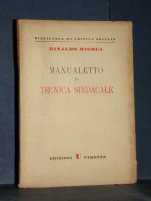 Rinaldo Rigola – Manualetto di Tecnica Sindacale – Edizioni U Firenze – 1947 – Manualistica varia / Medicina Rinaldo Rigola – Manualetto di Tecnica Sindacale – Edizioni U Firenze – 1947 - Manualistica varia / Medicina - Libreria del…
