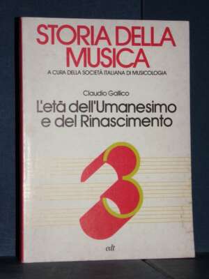 Claudio Gallico – L’età dell’Umanesimo e del Rinascimento – edt / Storia della musica 3 – 1978 - Musica - Libreria del novec…