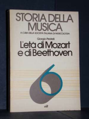 Giorgio Pestelli – L’età di Mozart e di Beethoven – edt / Storia della musica 6 (1/VI) – 1979 - Musica - Libreria del novece…