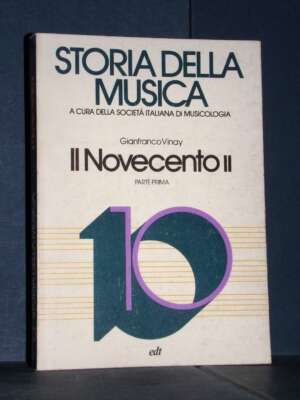 Gianfranco Vinay – Il Novecento II-2 (parte I-1) – edt / Storia della musica 10 (1/X°) – 1978 - Musica - Libreria del novece…