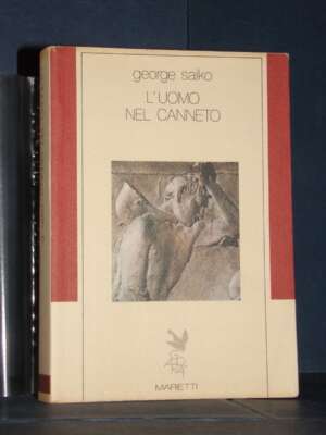 George Saiko – L’uomo nel canneto – Marietti / Narrativa 10 – Prima ed., 1983 - Letteratura straniera - Narrativa - Libreria…