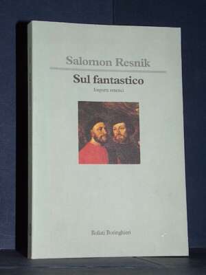 Salomon Resnik – Sul fantastico 2: Impatti estetici – Bollati Boringhieri / Saggi scientifici – 1996 - Psicologia - Libreria…